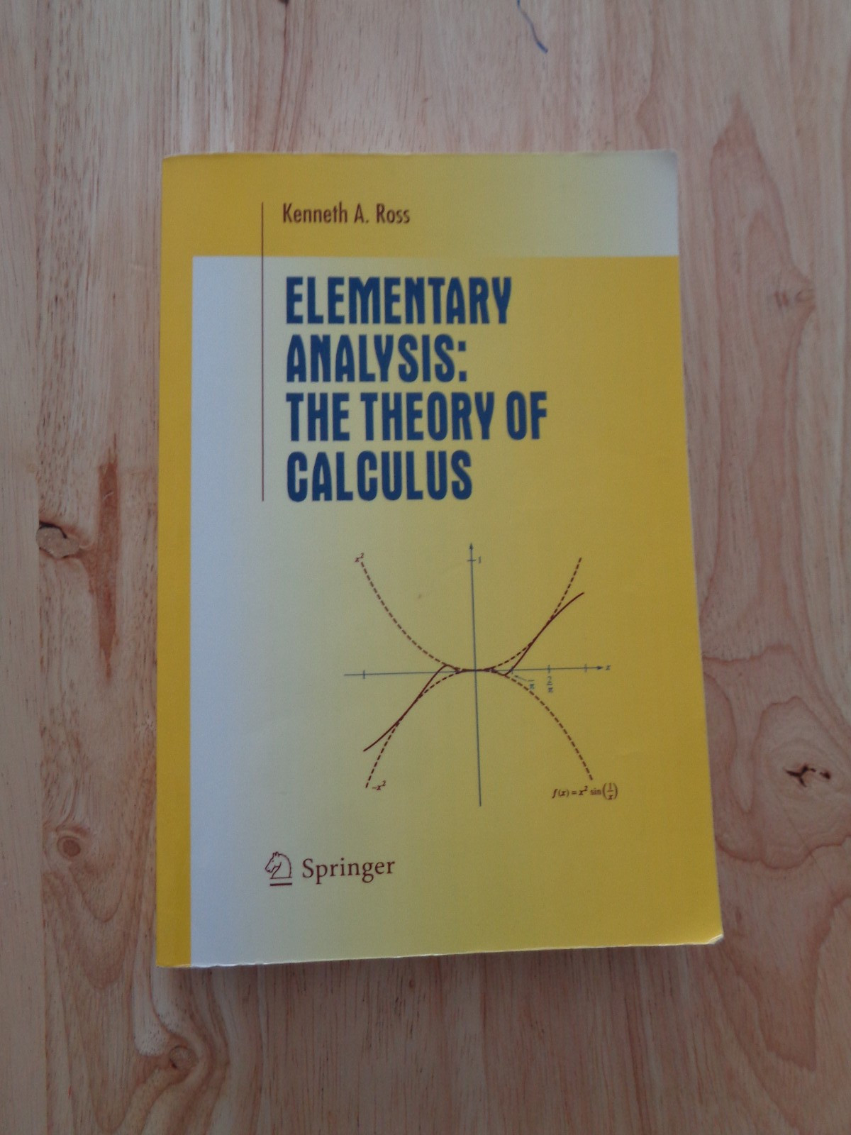 Elementary Analysis : The Theory of Calculus by Kenneth A. Ross 2010 SC