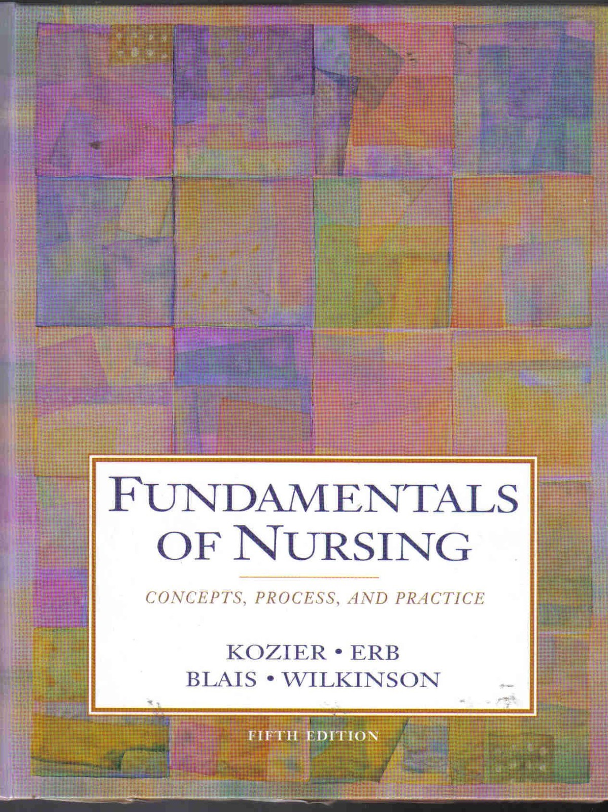 Fundamentals of Nursing: Concepts, Process, And Practice