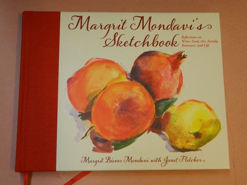 Margrit Mondavi’s Sketchbook: Reflections on Wine, Food, Art, Family, Romanc…