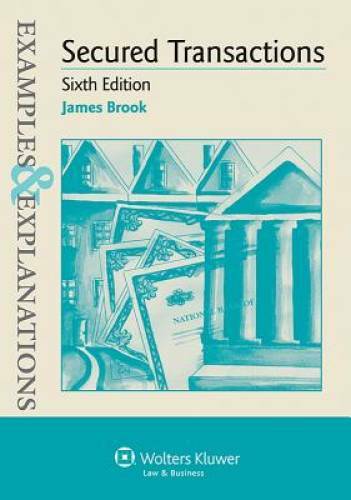 Examples & Explanations: Secured Transactions, Sixth Edition – Paperback – GOOD