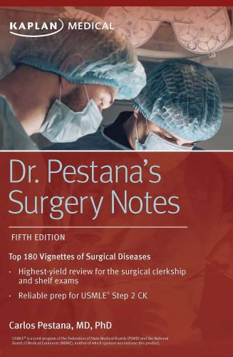 Kaplan Test Prep Ser.: Dr. Pestana’s Surgery Notes : Top 180 Vignettes of…