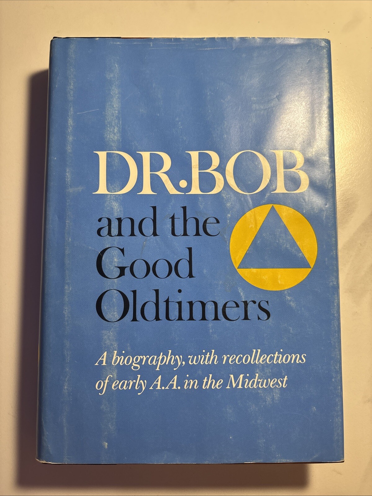 Dr. Bob and The Good Oldtimers A Biography Hardcover Book with Dust Jacket