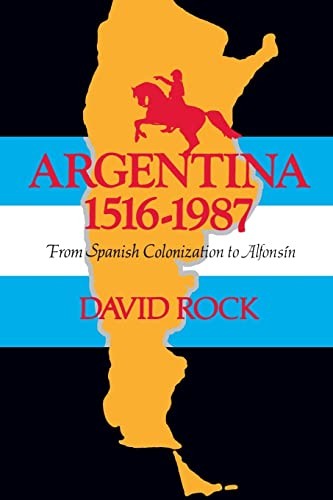 Argentina, 1516-1987: From Spanish Colonization to AlfonsÃ­n – Paperback – GOOD
