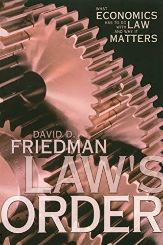 Law’s Order: What Economics Has to Do with Law and Why It Matters – GOOD