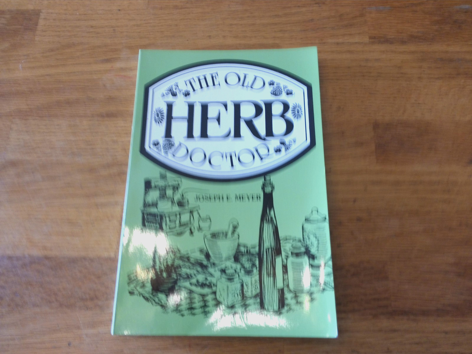 THE OLD HERB DOCTOR BY JOSEPH E. MEYER