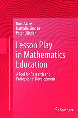 Lesson Play in Mathematics Education: : A Tool for Research and Professional-,