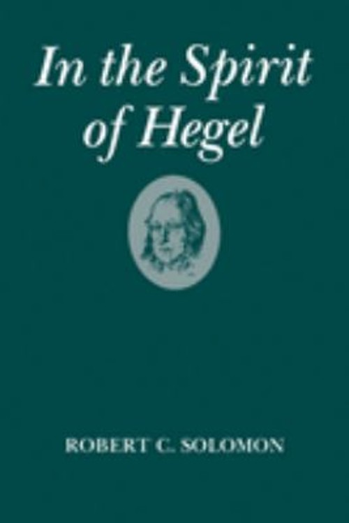 In the Spirit of Hegel Paperback Robert C. Solomon