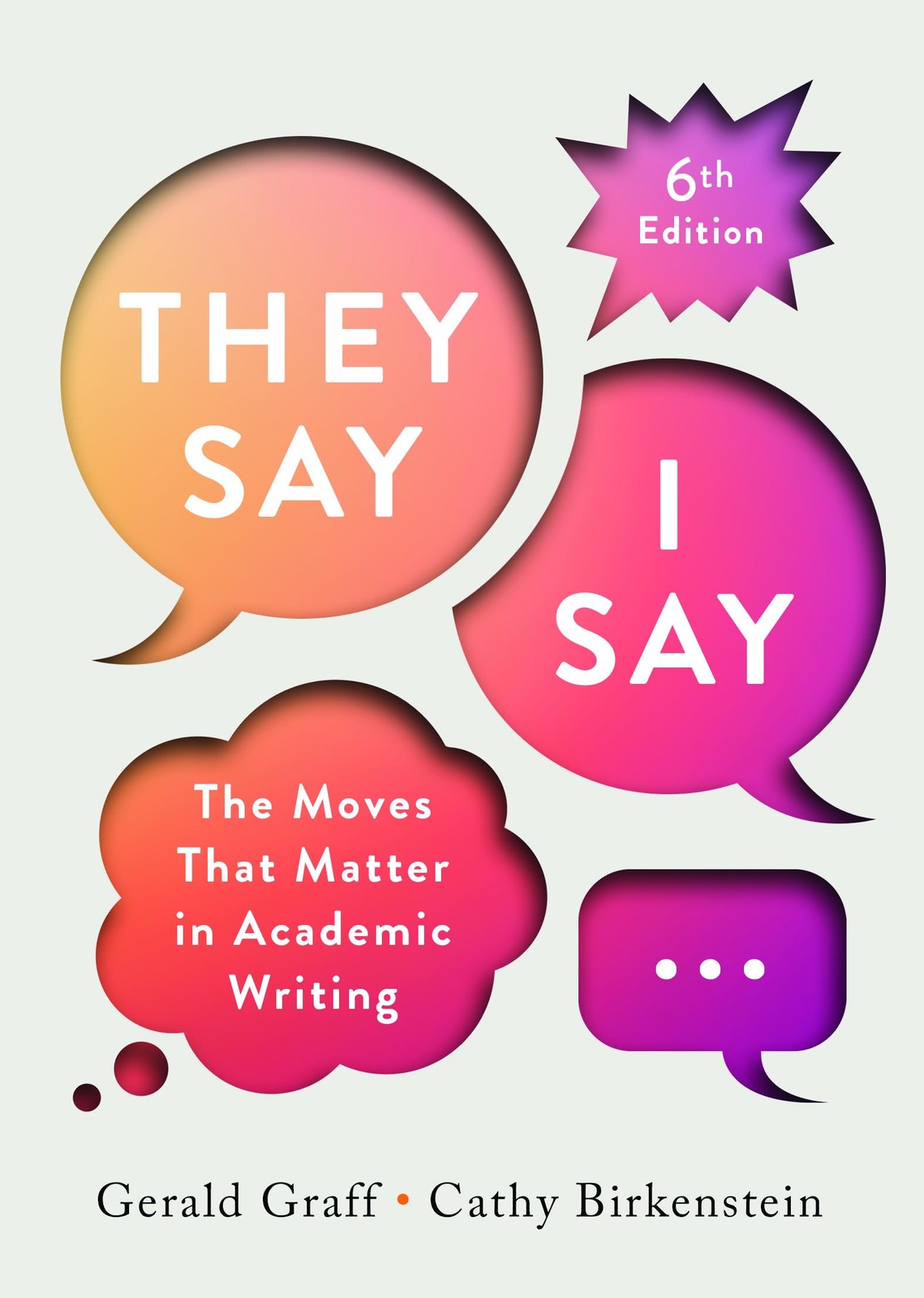 They Say / I Say: The Moves That Matter in Academic Writing