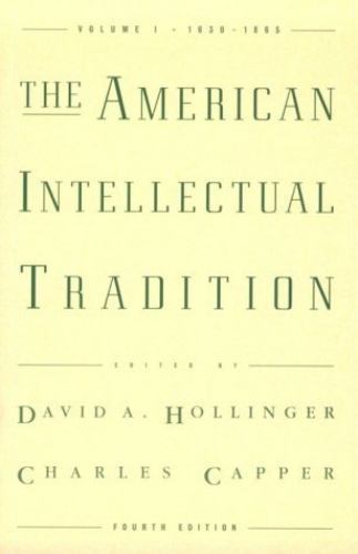 American Intellectual Tradition : A SourcebookVolume I: 1630-1865