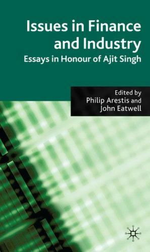 Issues in Finance and Industry: Essays in Honour of Ajit Singh, , Very Good Book
