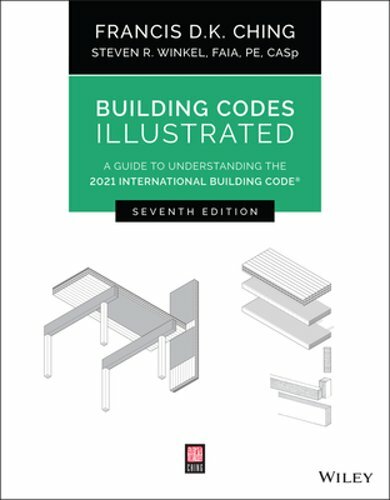 Building Codes Illustrated: A Guide to Understanding the 2021 International: New