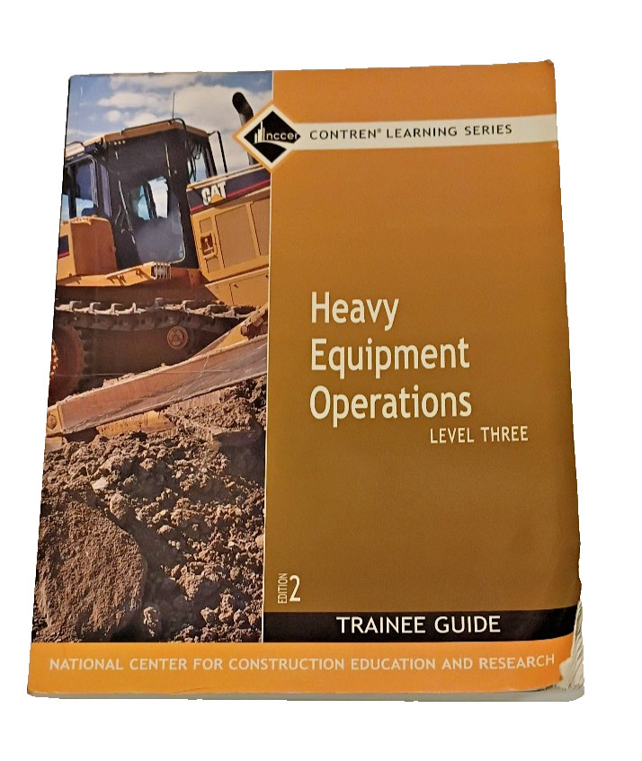 Heavy Equipment Operations Trainee Guide Level 3 by NCCER Edition 2 Softcover