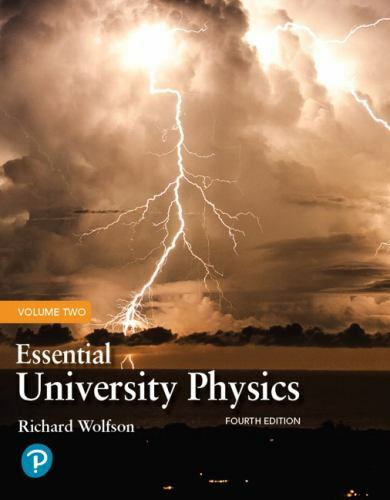 Essential University Physics, Volume 2 by Wolfson, Richard