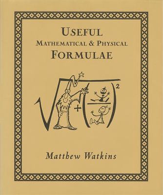 Useful Mathematical and Physical Formulae by Watkins, Matthew