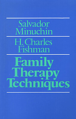 Family Therapy Techniques by Minuchin, Salvador; Fishman, H. Charles