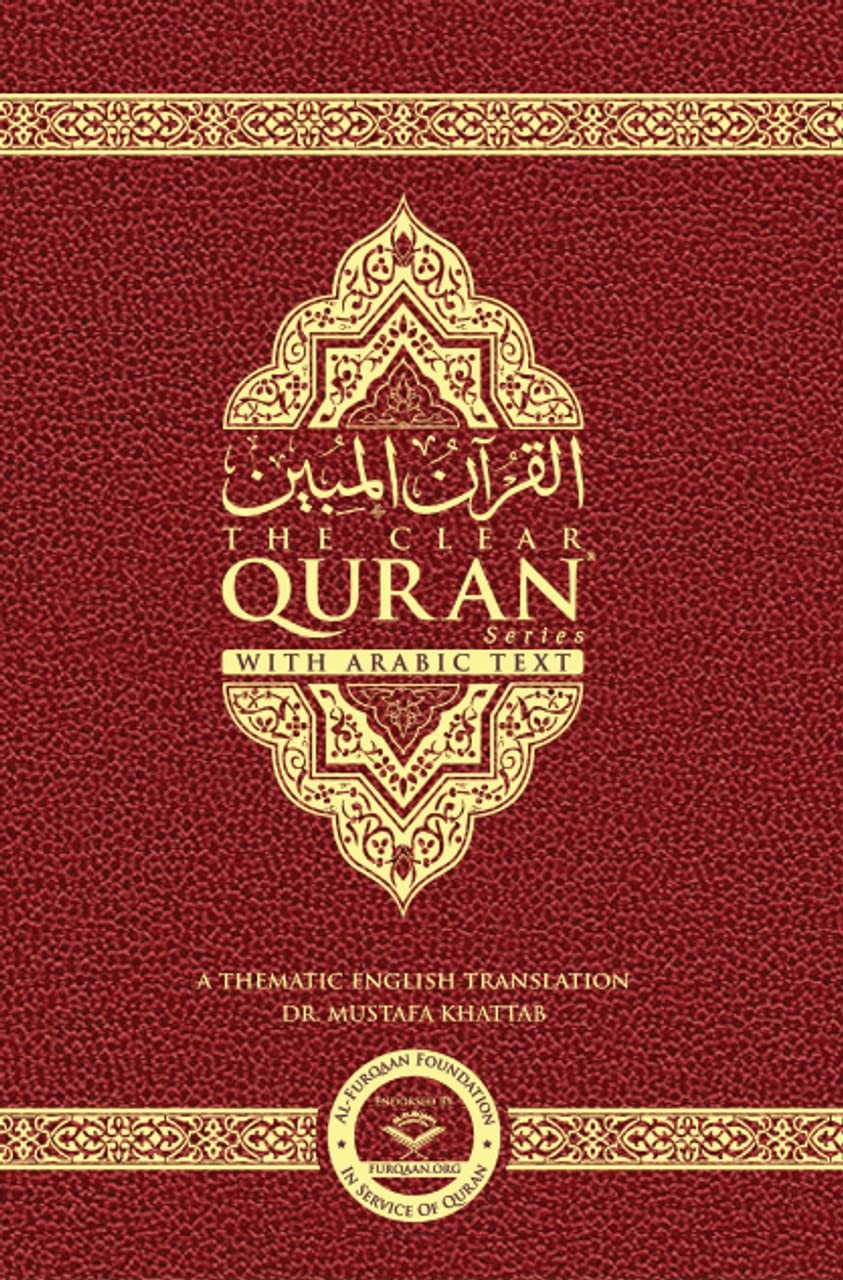 THE CLEAR QURAN SERIES – WITH ARABIC TEXT – PARALLEL EDITION… Dr. Mustafa Khat