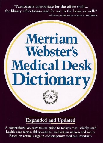 Merriam-Webster’s Medical Desk Dictionary: Hardcover Edition – hardcover T…