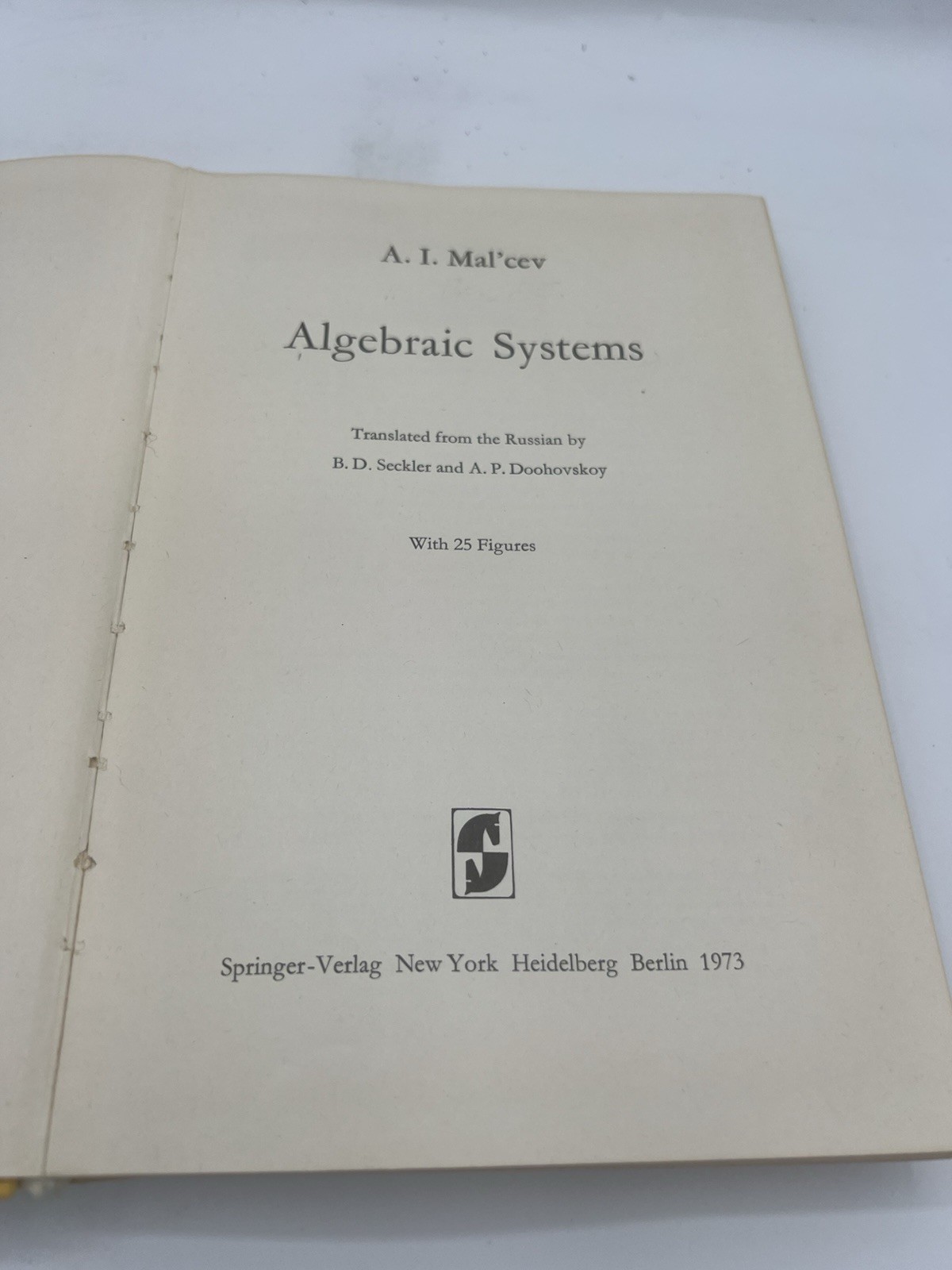 Algebraic Systems ( Volume 192) By A. I. Mal’cev Translated Seckler, Doohovskoy