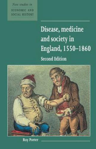 Disease, Medicine and Society in England, 1550 1860 by Porter, Roy