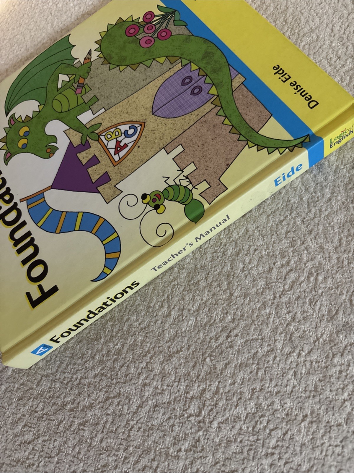 Foundations A Teacher’s Manual by Logic of English by Denise Eide 2nd Edition