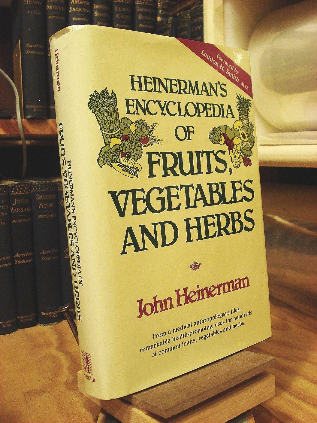 Heinerman’s Encyclopedia of Fruits, Vegetables, and Herbs