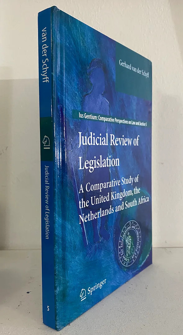 Judicial Review of Legislation: A Comparative Study of the United Kingdom, the..