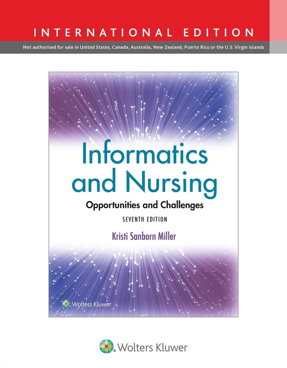 Informatics and Nursing: Opportunities and Challenges by KRISTI SANBORN MILLER P