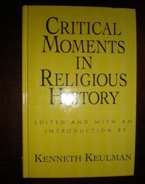 Critical Moments in Religious History by Kenneth Keulman (1994, Hardcover) NEW