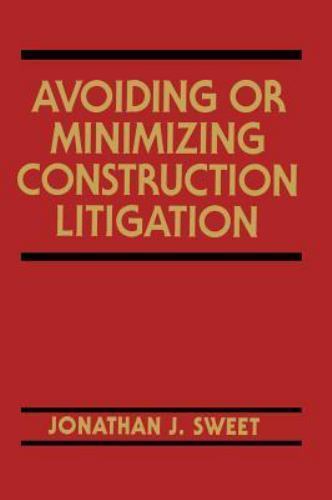 Construction Law Library: Avoiding or Minimizing Construction Litigation by…