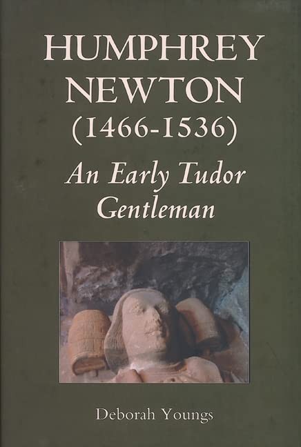 Humphrey Newton (1466-1536): An Early Tudor Gentl… by Youngs, Deborah Hardback