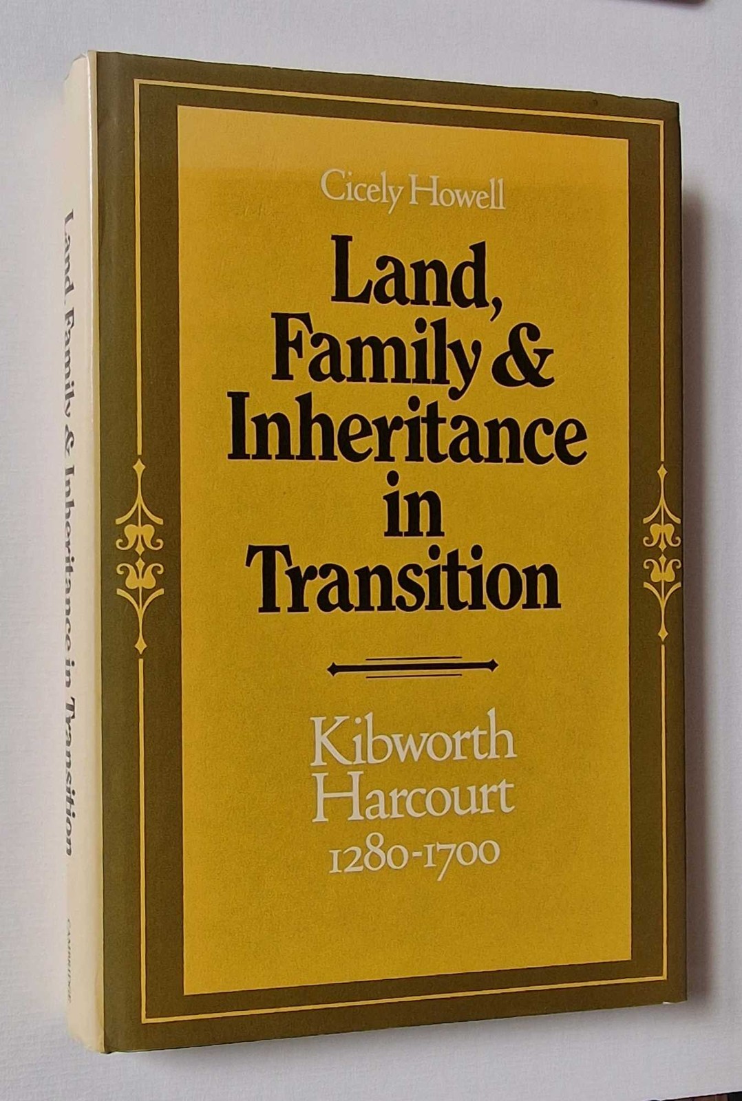 HOWELL Land, Family, Inheritance in Transition: Kibworth Harcourt 1280-1700