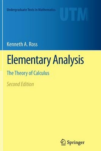 Elementary Analysis: The Theory of Calculus by Kenneth A. Ross: New