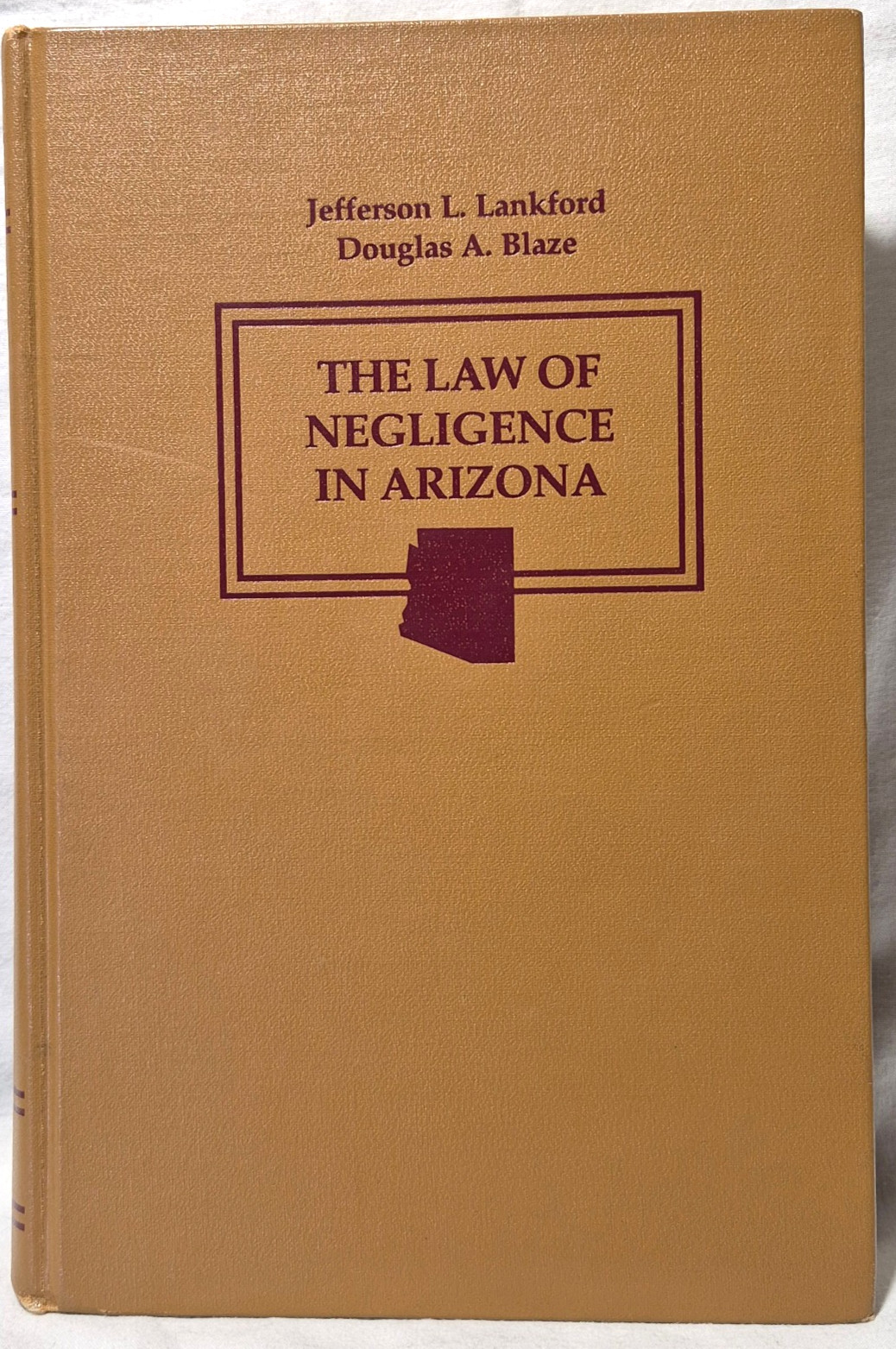 The Law of Negligence in Arizona 1992 Jefferson L. Lankford Douglas A. Blaze