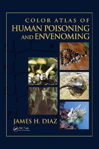 Color Atlas of Human Poisoning and Envenoming by Diaz James: New