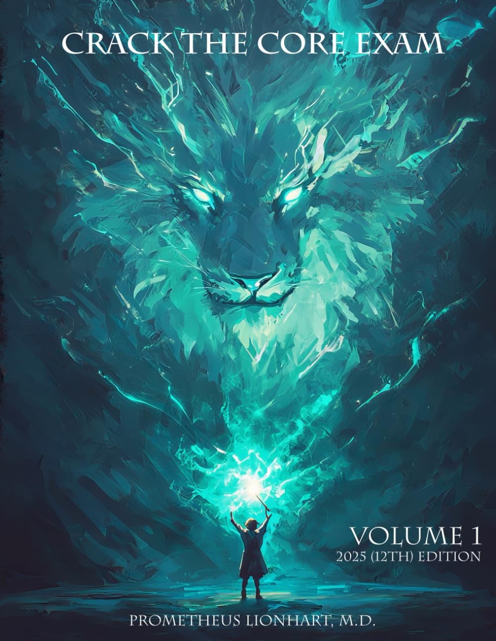 CRACK THE CORE EXAM – VOLUME 1 12th Edition 2025