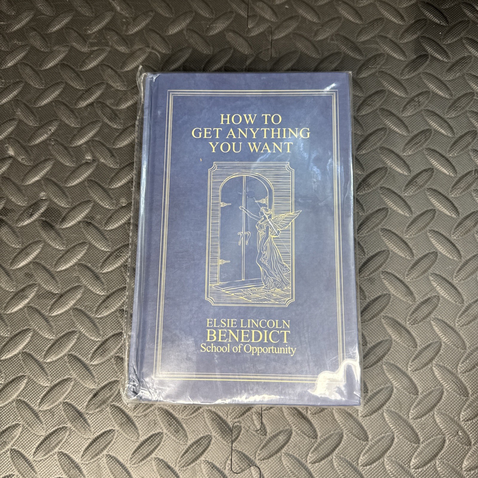 Elsie Lincoln Benedict – How To Get Anything You Want (Hardcover)