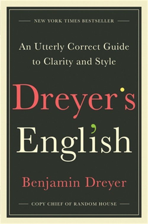 Dreyer’s English: An Utterly Correct Guide to Clarity and Style (Hardback or Cas