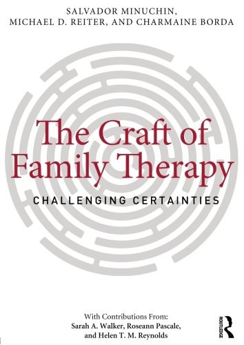THE CRAFT OF FAMILY THERAPY: CHALLENGING CERTAINTIES By Salvador Minuchin NEW