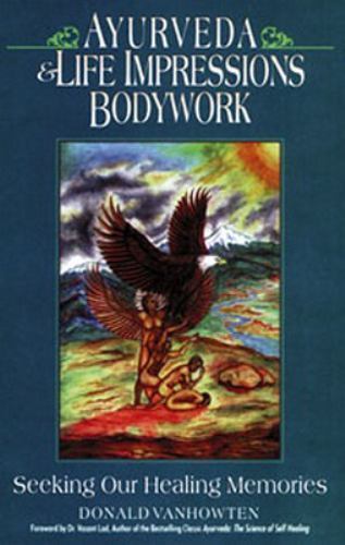 Ayurveda and Life Impressions Bodywork: Seeking Our Healing Memories