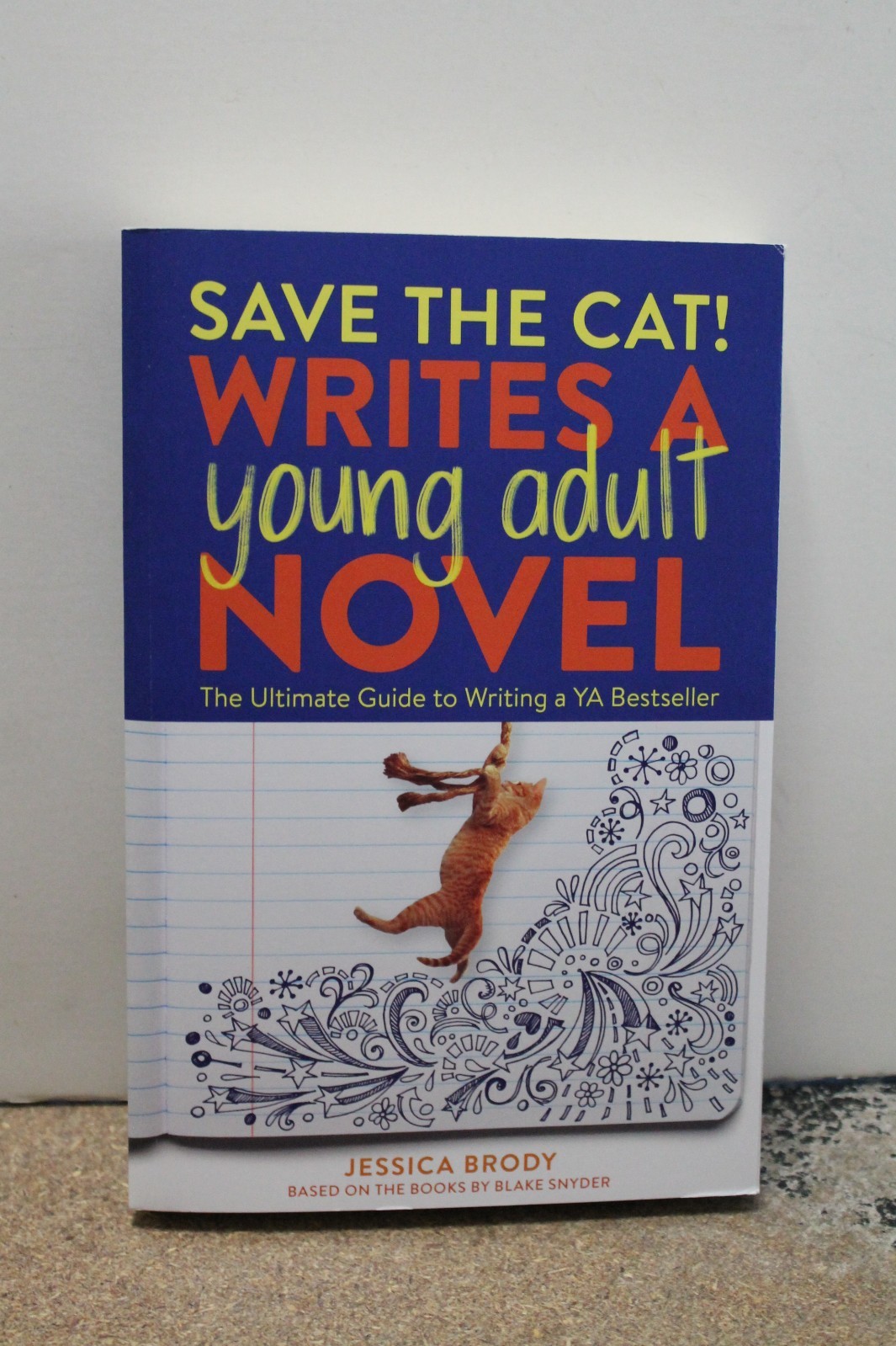 Save the Cat! Ser.: Save the Cat! Writes a Young Adult Novel : The Ultimate…