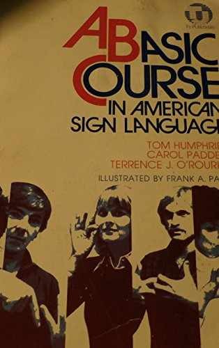 A Basic Course in American Sign – Paperback, by Tom Humphries – Acceptable w