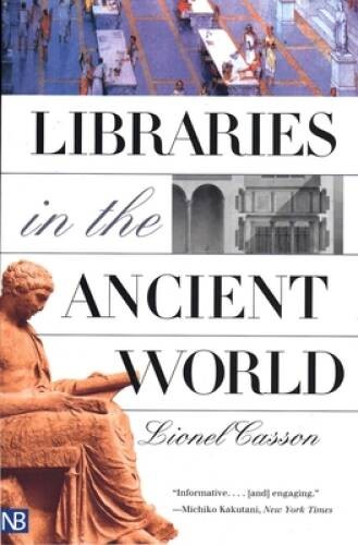 Libraries in the Ancient World – Paperback By Casson, Lionel – GOOD