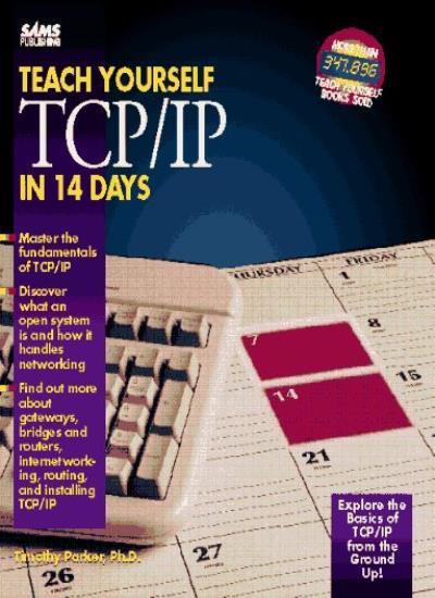 Teach Yourself Tcp/Ip in 14 Days (Sams Teach Yourself) By Tim Pa