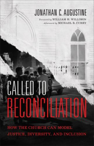 Called to Reconciliation: How the Church Can Model Justice, Diversity, and Inclu