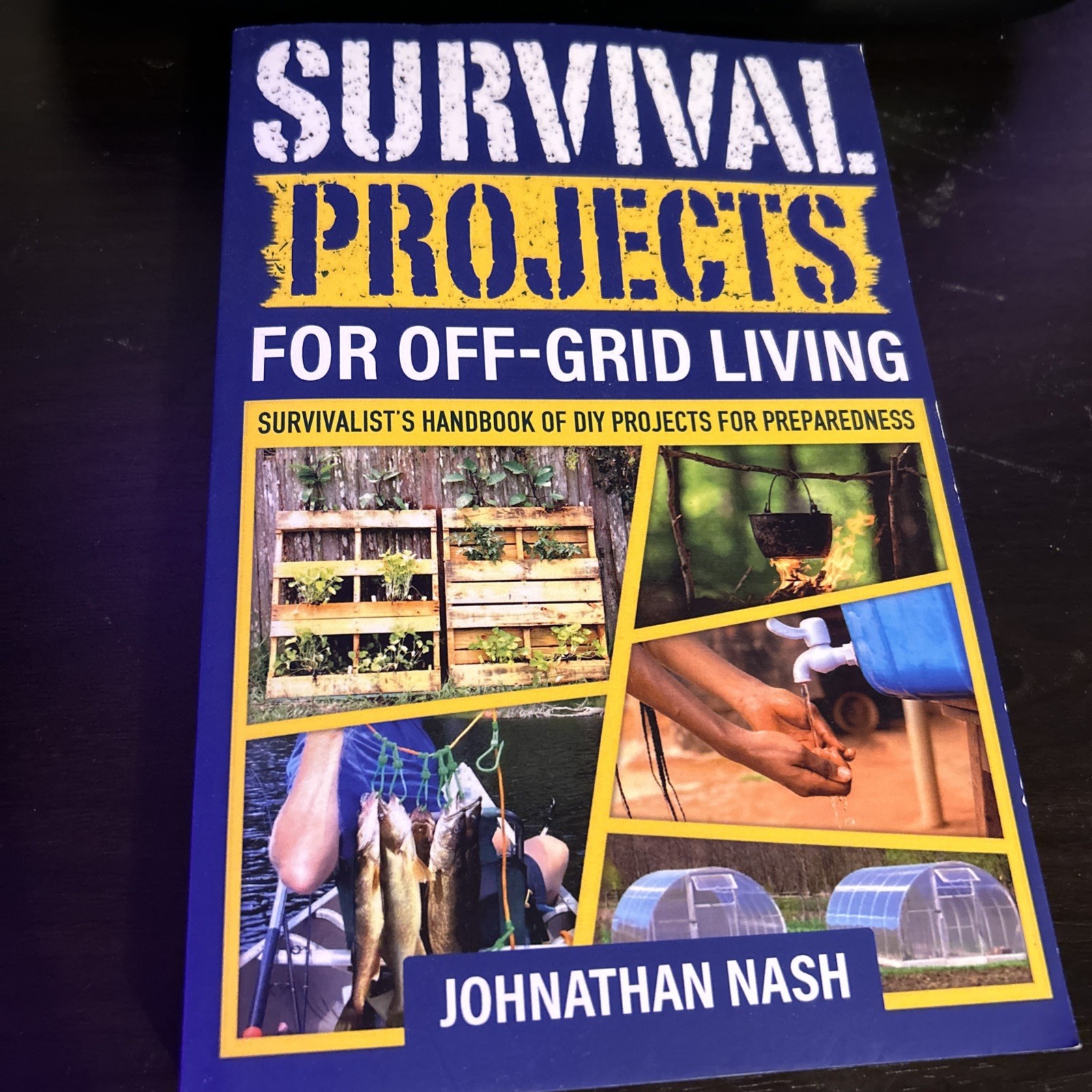 Survival Projects for Off-Grid Living: Survivalist’s Handbook of DIY Projects