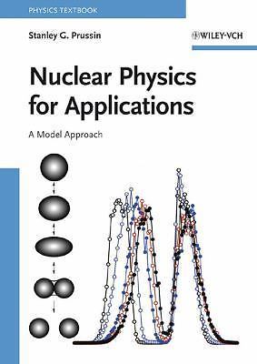 Nuclear Physics for Applications: A Model Approach, Prussin, Stanley G., Very Go