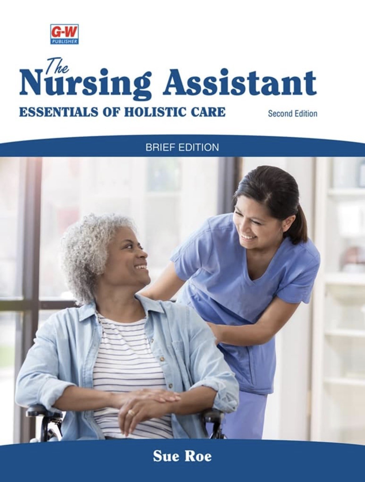The Nursing Assistant, Brief Edition: – Paperback, by Roe Sue