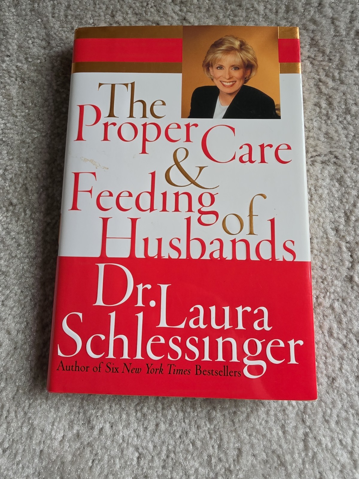 The Proper Care & Feeding Of Husbands By Dr Laura Schlessinger : First Edition