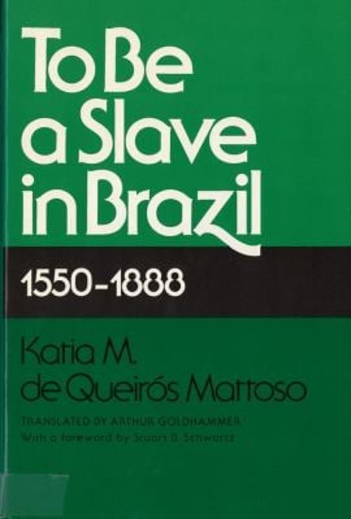 To Be a Slave in Brazil : 1550-1888 Paperback Katia M. de Queiros
