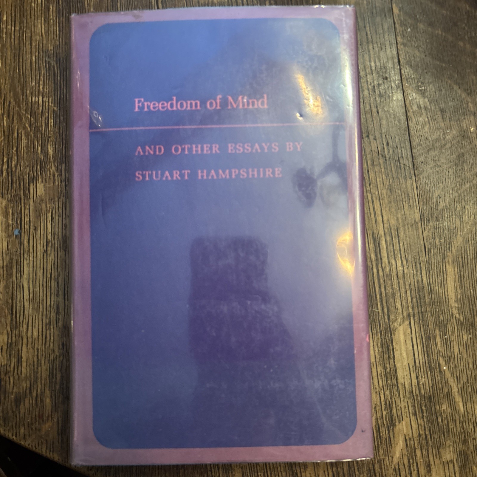 Freedom of Mind and Other Essays – Stuart Hampshire – 1971 First ed.
